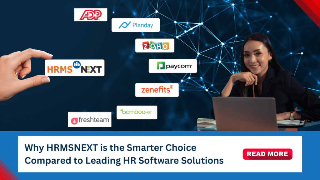 Why HRMSNEXT is the Smarter Choice Compared to Leading HR Software Solutions