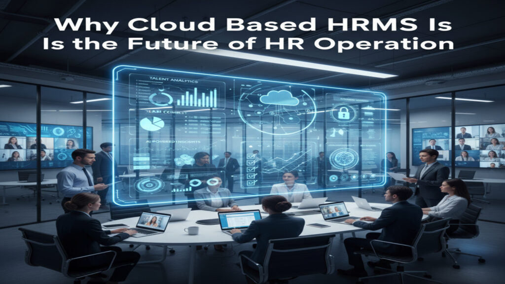 Why Cloud Based HRMS Is the Future of HR operation