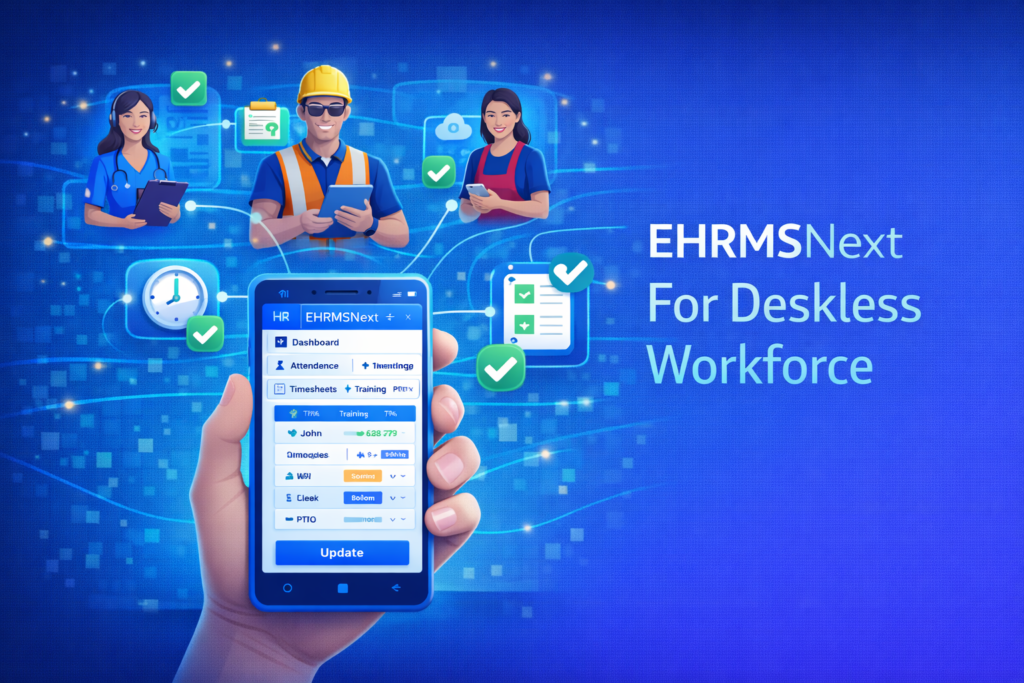 EHRMSNext For Deskless Workforce